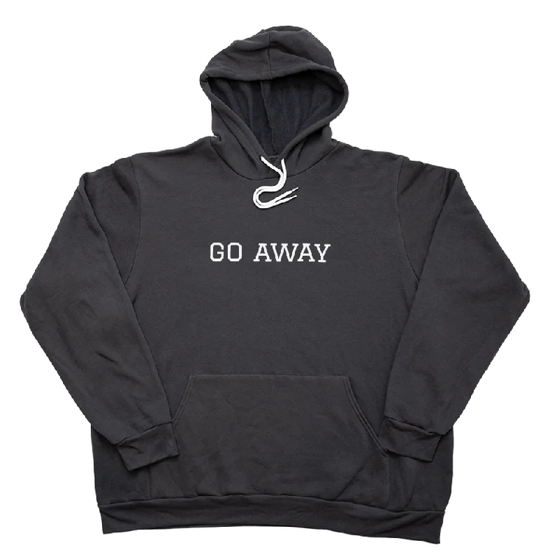 Go Away Giant Hoodie