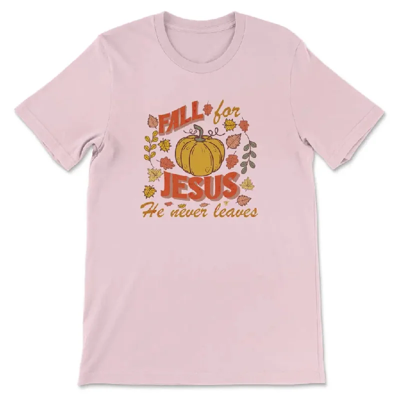 fall-for-jesus-he-never-leaves-christian-women-s-t-shirt