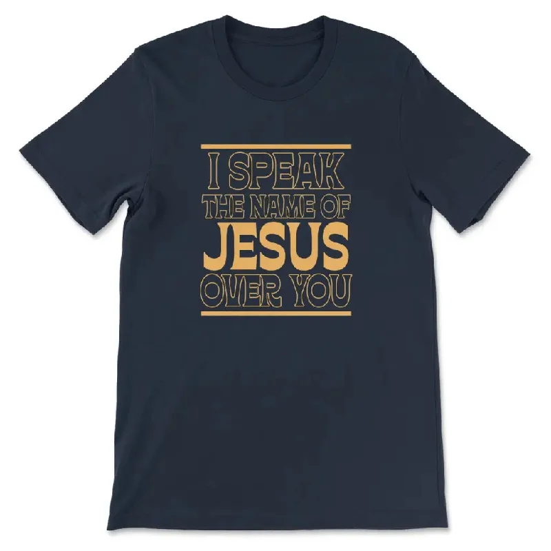 i-speak-the-name-of-jesus-over-you-women-s-t-shirt